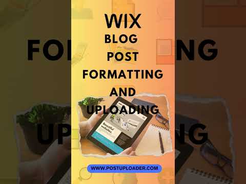 WIX Blog Post Formatting and Uploading [Video]