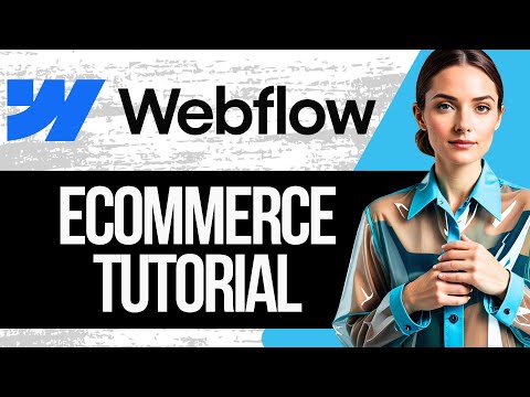 Webflow Ecommerce Tutorial For Beginners | How to Create an Ecommerce Website with Webflow 2024 [Video]