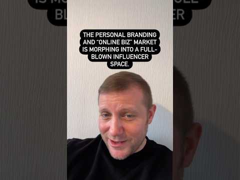 THE PERSONAL BRANDING AND “ONLINE BIZ” MARKET IS MORPHING INTO A FULL-BLOWN INFLUENCER SPACE. [Video]
