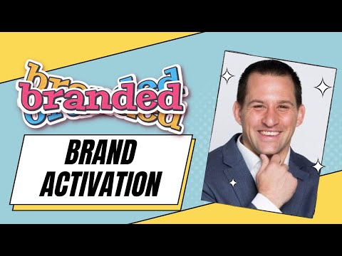 Brand Activation: Creating Sticky Marketing Experiences for Your Brand [Video]