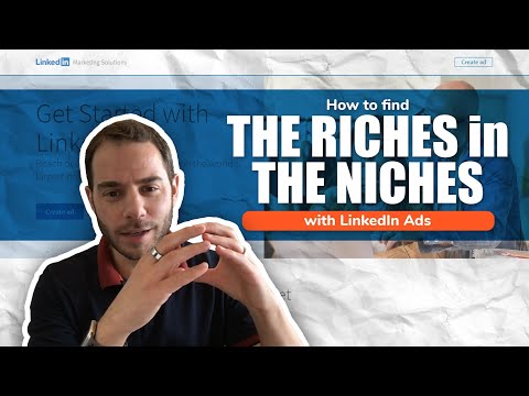 Find the Riches in the Niches with LinkedIn Ads [Video]