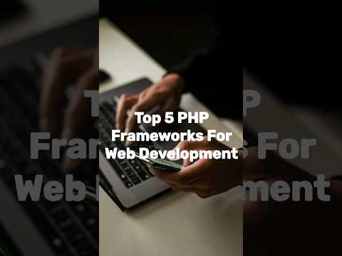 Top 5 PHP Frameworks For Web Development [Video]