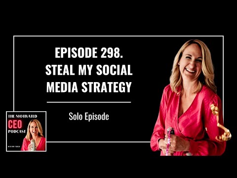 Episode 298. Steal My Social Media Strategy (Solo Episode) [Video]