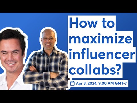 How to maximize influencer collaborations? [Video]