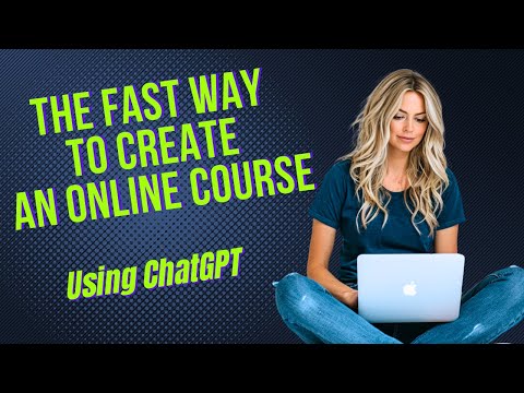 The FAST Way To Create An Online Course – Using ChatGPT [Video]