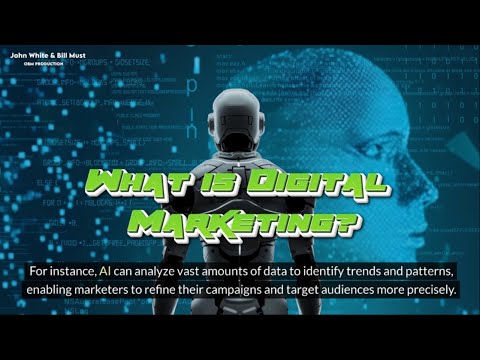 What is Digital Marketing? – John White & Bill Must [Video]
