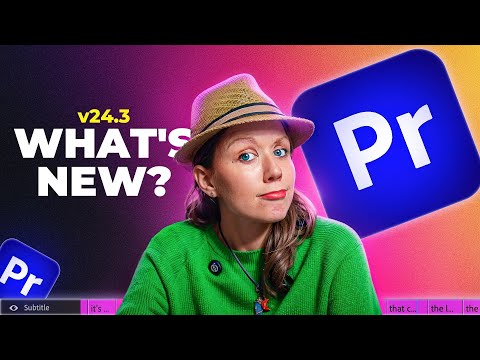 What is new in Premiere Pro? v24.3 [Video]