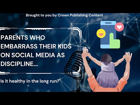 Is Social Media Embarrassment a healthy Tactic for Discipline as Parents? [Video]