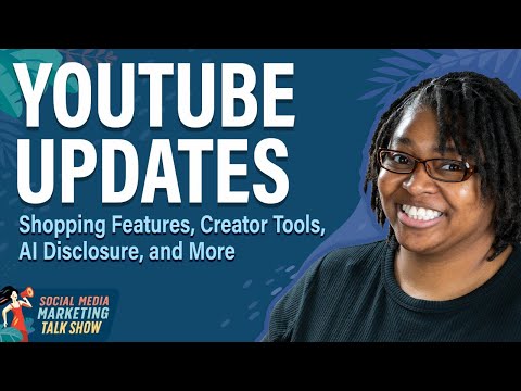 Episode Title: YouTube Updates: Shopping Features, Creator Tools, AI Disclosure, and More [Video]