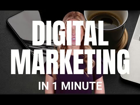 Digital Marketing in 1 minute [Video]