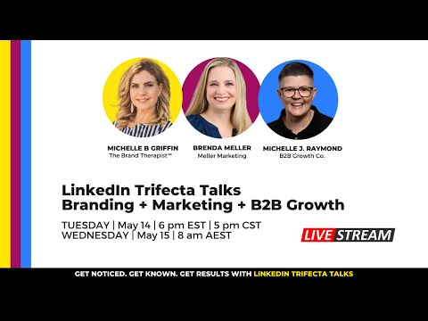 LinkedIn Trifecta Talks: Branding + Marketing + B2B Growth [Video]