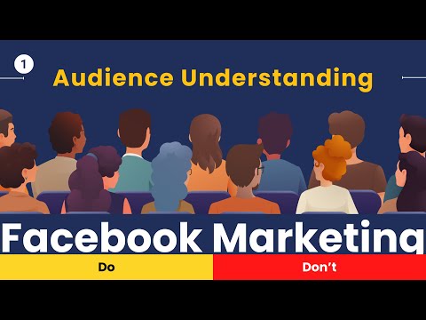 Audience Understanding | Facebook Marketing Do & Don’t [Video]