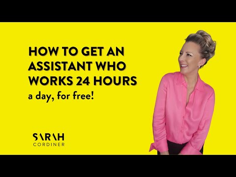 How to get an assistant who works 24 hours a day, for free! [Video]