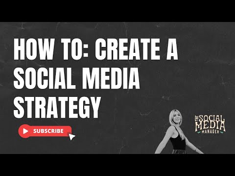 HOW TO CREATE A SOCIAL MEDIA STRATEGY [Video]