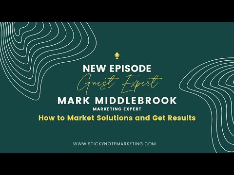 Sticky Note Marketing Guest – Mark Middlebrook [Video]