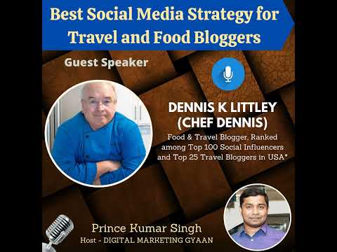 Best Social Media Strategy for Travel and Food Bloggers with Dennis K Littley (Chef Dennis) [Video]