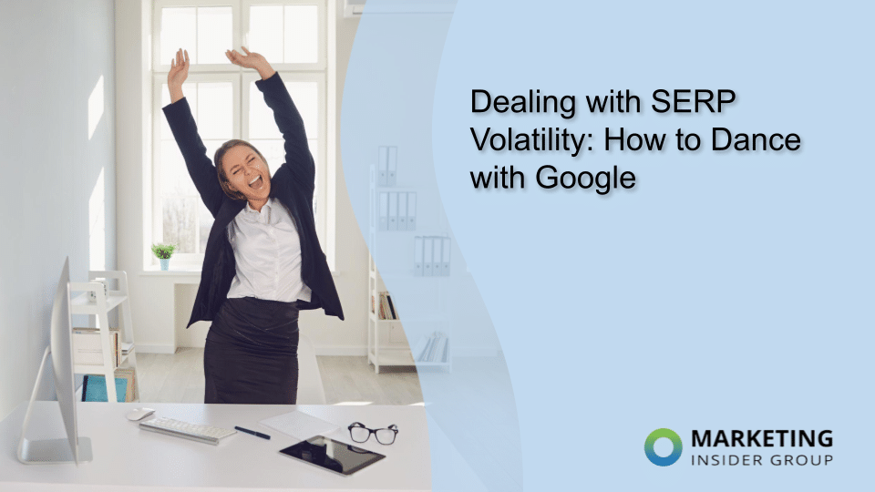 Dealing with SERP Volatility: How to Dance with Google [Video]