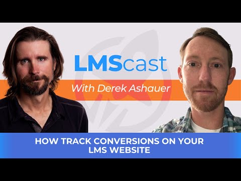 How Track Conversions on Your LMS Website with Derek Ashauer from Conversion Bridge [Video]