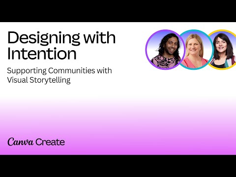 Canva Create 2024: Supporting Communities with Visual Storytelling [Video]