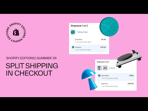 Split shipping | Shopify Editions Summer 