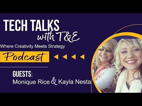 Tech Talk with T & E: Empowering Families in Digital Marketing with Monique Rice & Kayla Nesta [Video]