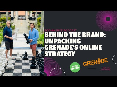 Hammersley Brothers Podcast – Behind the Brand: Unpacking Grenade’s Online Strategy [Video]