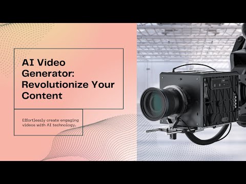 Revolutionize Your Video Creation: Effortless AI Video Generator