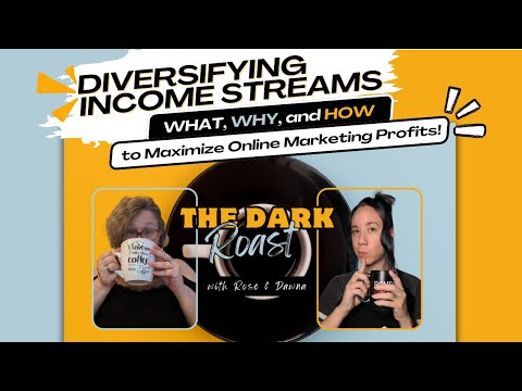 The Dark Roast E30 - Diversifying Income Streams: Maximize Your Online Marketing Profits! (Redo) [Video]