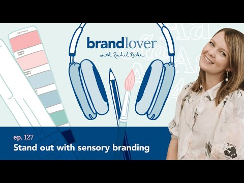 Ep 127. Stand out with sensory branding [Video]