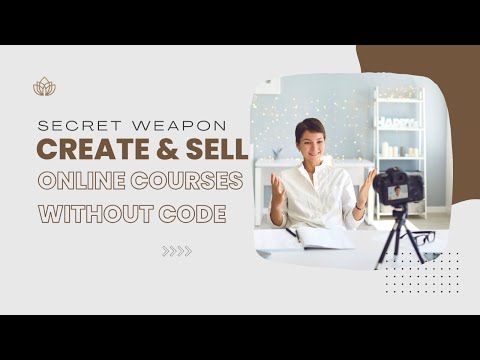 SECRET WEAPON: CREATE & SELL ONLINE COURSES WITHOUT CODE (EVEN YOU CAN DO IT!) - THE REVIEW ROUNDUP [Video]