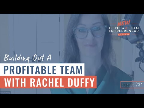 Building Out A Profitable Team with Rachel Duffy || Episode 234 [Video]