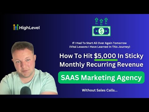 (Step-By-Step) Hitting $5,000 In Sticky MRR With A SAAS Marketing Agency [Video]