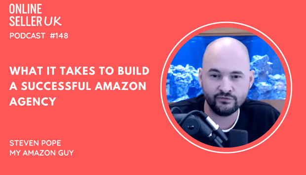 What it takes to build a successful amazon agency | Ep 148 #OnlineSellerUK Podcast with Steven Pope [Video]