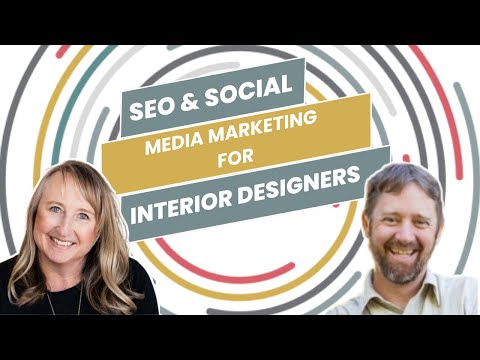 SEO & Social Media Marketing for Interior Designers Roundtable [Video]