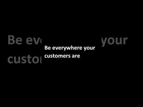 Being everywhere your customers are [Video]