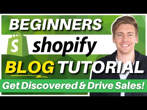 Ultimate Shopify Blog Tutorial | Get Discovered & Drive Sales From Google! [Video]