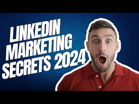 The Ultimate Guide to LinkedIn Marketing in 2024 [Video]