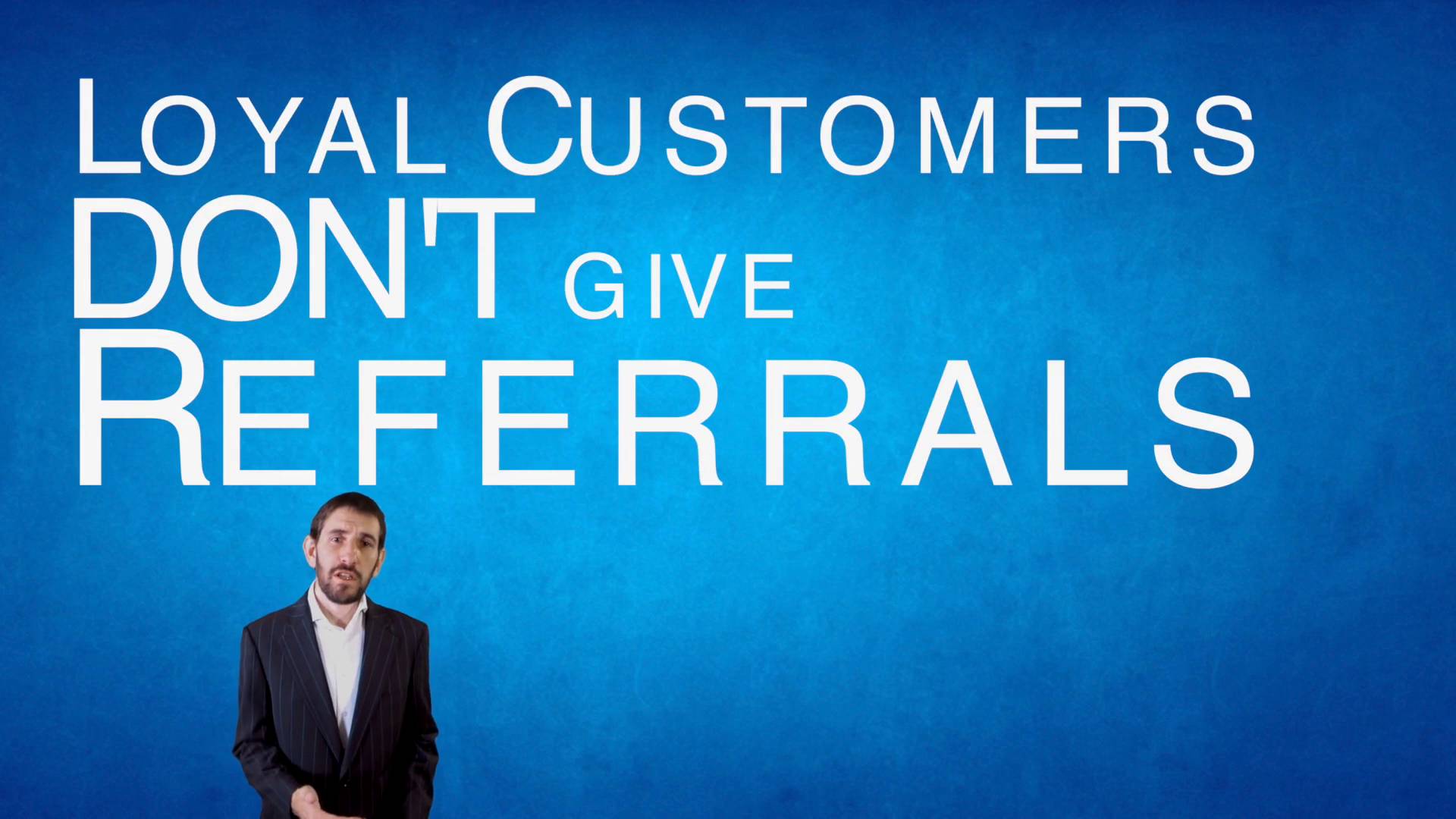 Loyal Customers Don’t Give Referrals [Video]