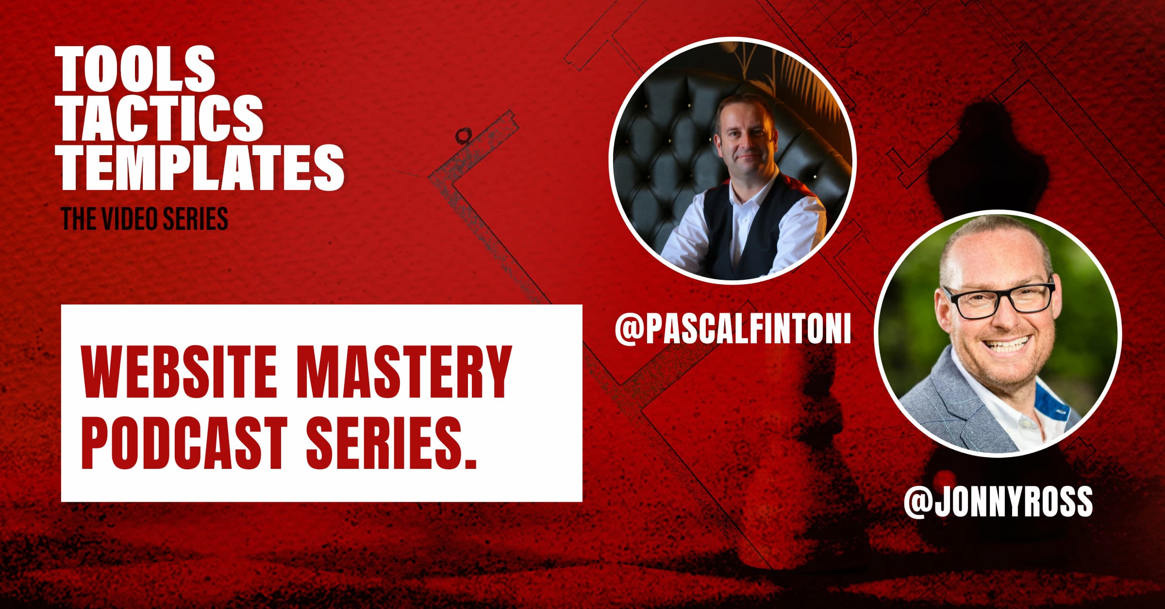 The ‘Website Mastery’ Podcast Series with Pascal Fintoni and Jonny Ross [Video]