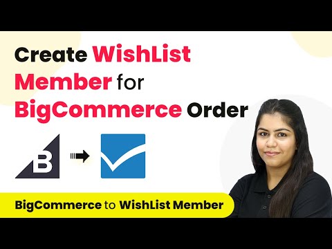 How to Create WishList Member for BigCommerce Order [Video]