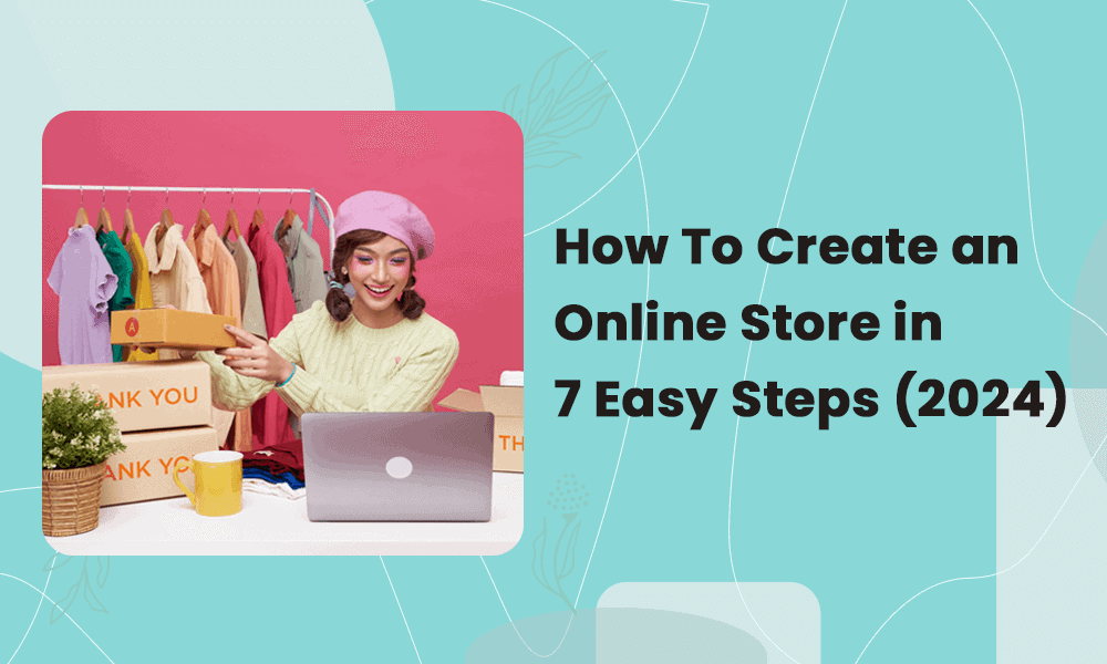 How to Create an Online Store in 7 Easy Steps (2024) [Video]