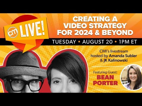 Creating a Video Strategy for 2024 and Beyond  | Live With CMI