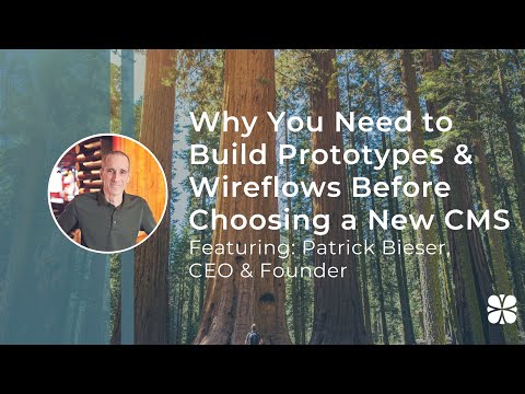 Why You Need to Build Prototypes & Wireflows Before Choosing a New CMS [Video]