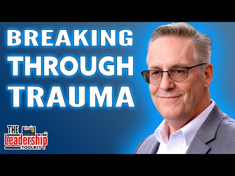 Maximizing Leadership Potential by Overcoming Trauma [Video]