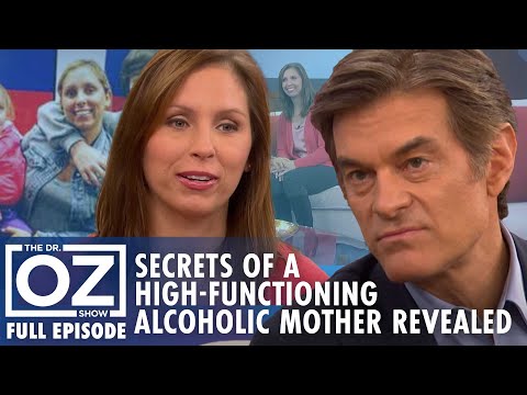 Dr. Oz | S7 | Ep 82 | The Secrets of a High-Functioning Alcoholic Mother Revealed | Full Episode [Video]