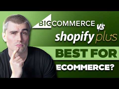 BigCommerce or Shopify Plus? Choosing the BEST Ecommerce Platform for YOUR Business [Video]