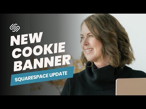 Squarespace Update: Cookie Banner Display and Settings [Video]