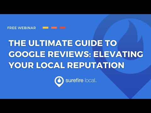 The Ultimate Guide to Google Reviews: Elevating Your Local Reputation [Video]