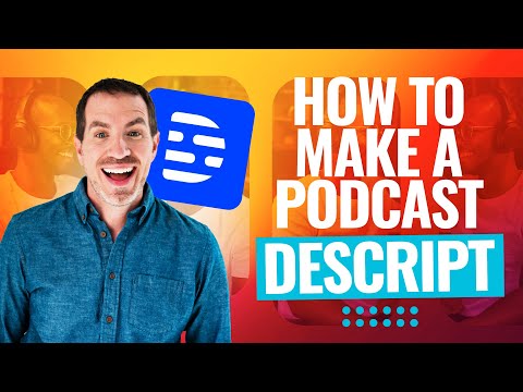 How To Make A Podcast With Descript (The Ultimate Beginner’s Guide!) [Video]