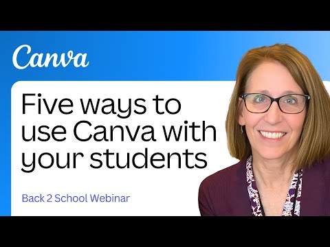 Five ways to use Canva with your students | Back to School webinar series [Video]